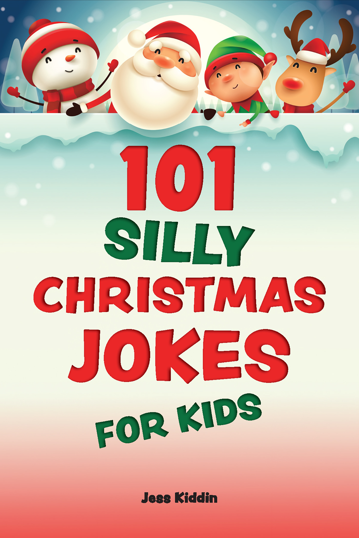 101 Silly Christmas Jokes For Kids Ulysses Press