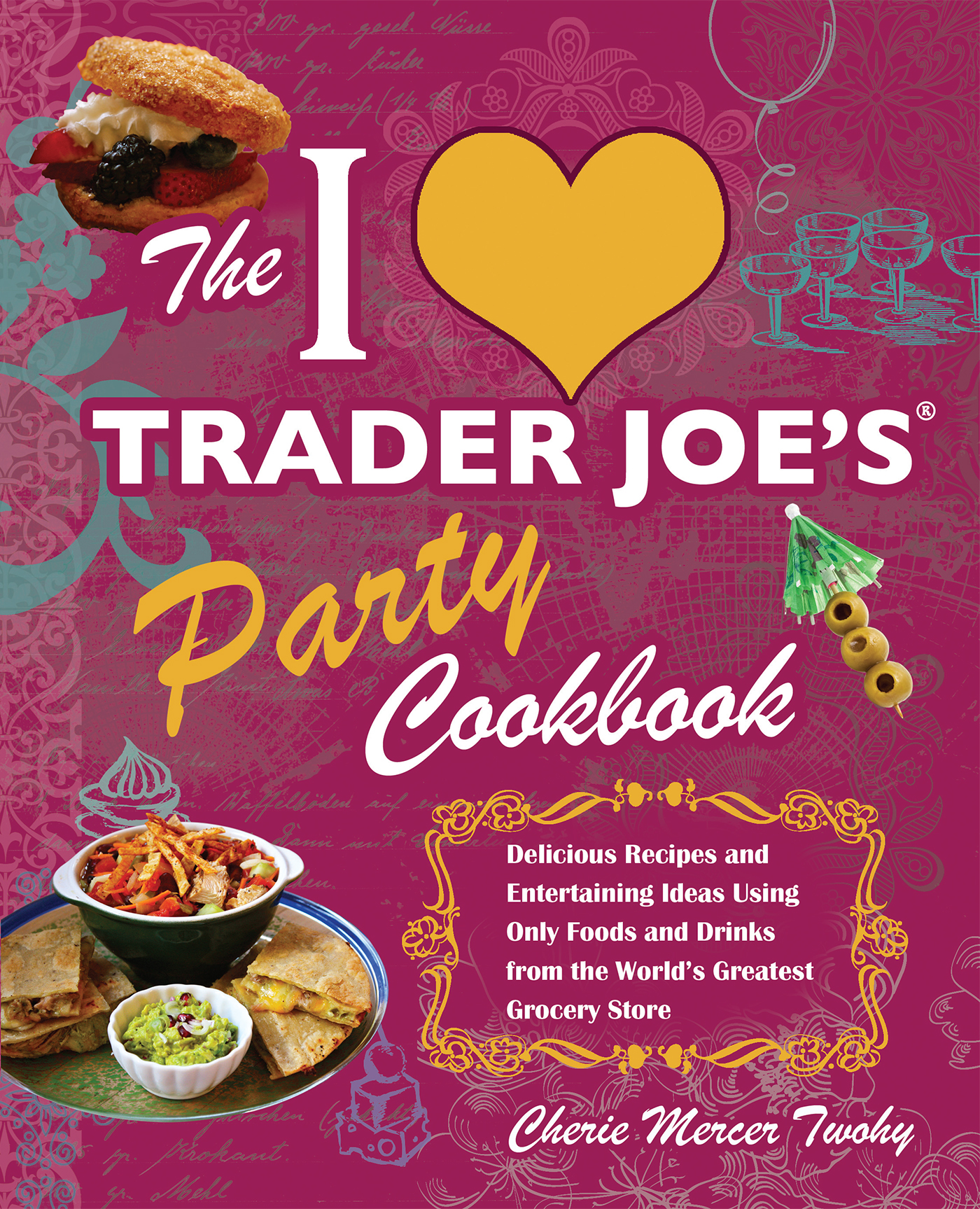 I Love Trader Joe's Party Cookbook