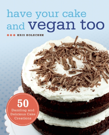 Have Your Cake and Vegan Too Cover Photo