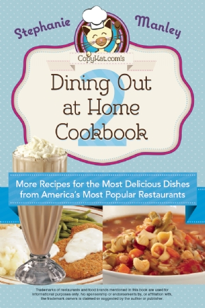 Copykat.com's Dining Out At Home Cookbook 2 Cover Photo