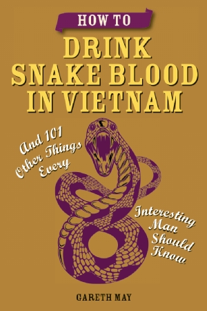 How to Drink Snake Blood in Vietnam Cover Photo