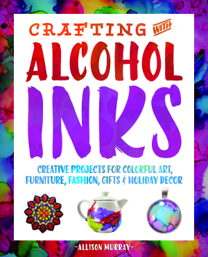 Crafting with Alcohol Inks Cover Photo