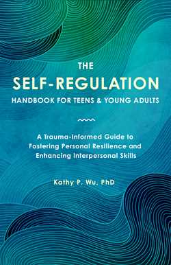 The Self Regulation Handbook for Teens and Young Adults