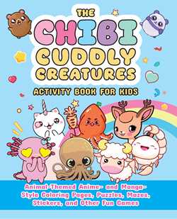 Chibi Cuddly Creatures Activity Book for Kids