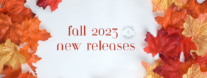 FALL 2023 RELEASES