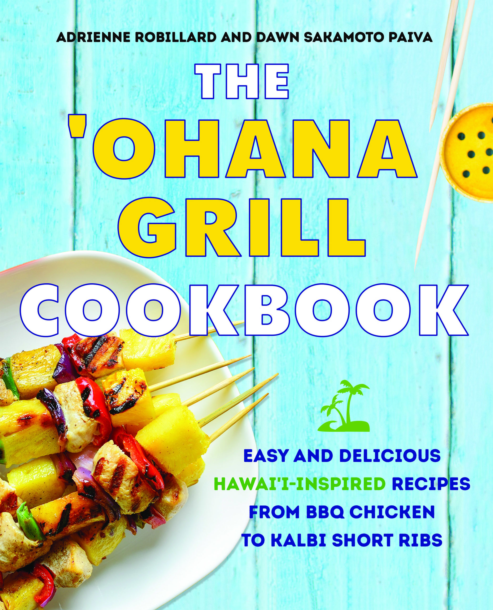 The Ohana Grill Cookbook | Ulysses Press 