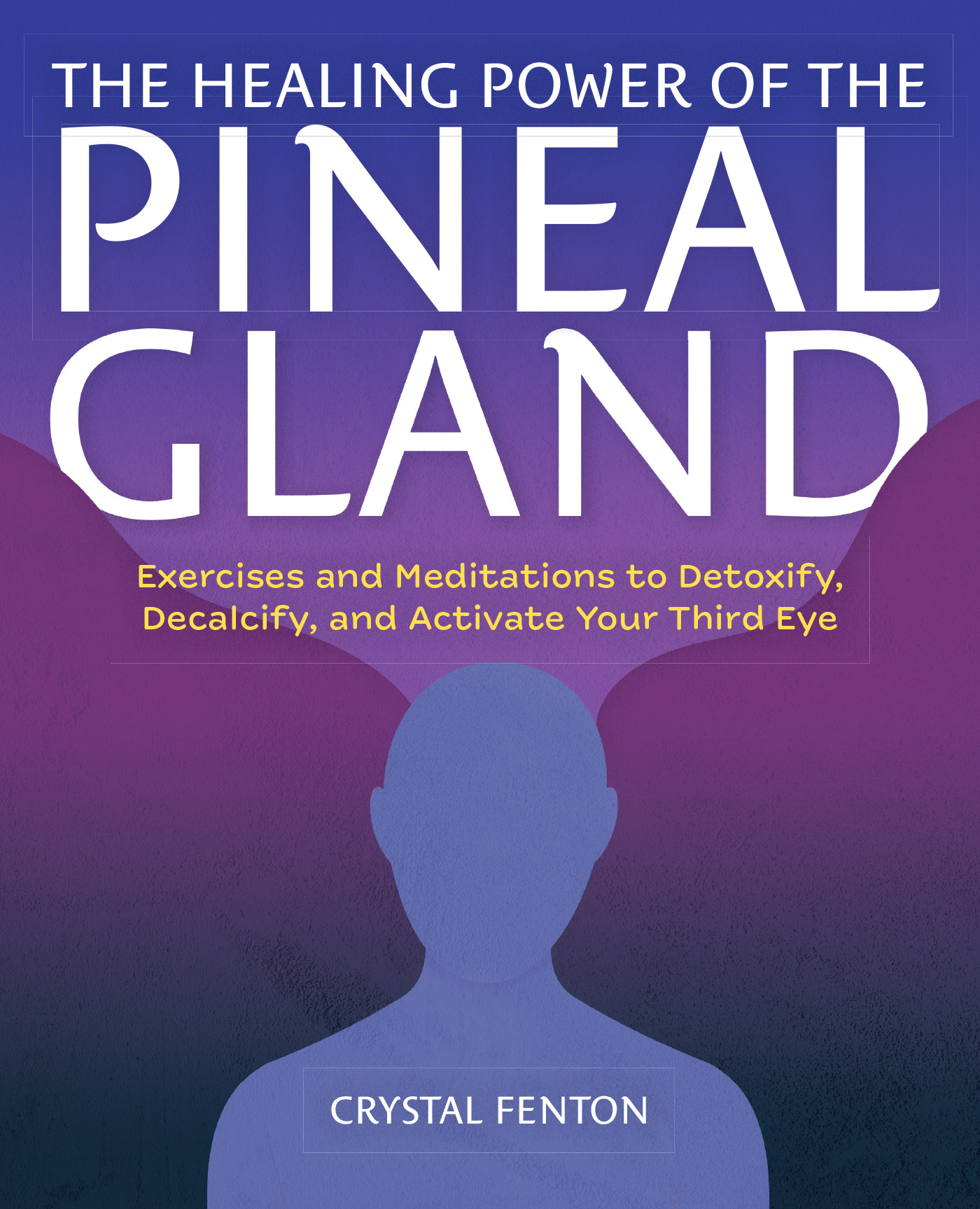 Healing Power of the Pineal Gland-front.indd